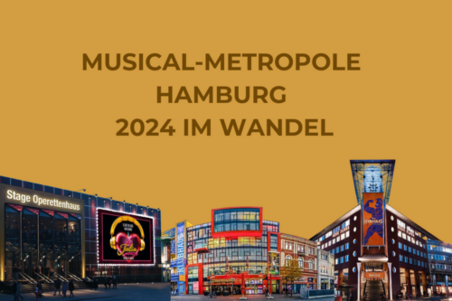 DIESE Premieren und Dernieren erwarten Euch in der Musical-Metropole Hamburg 2024